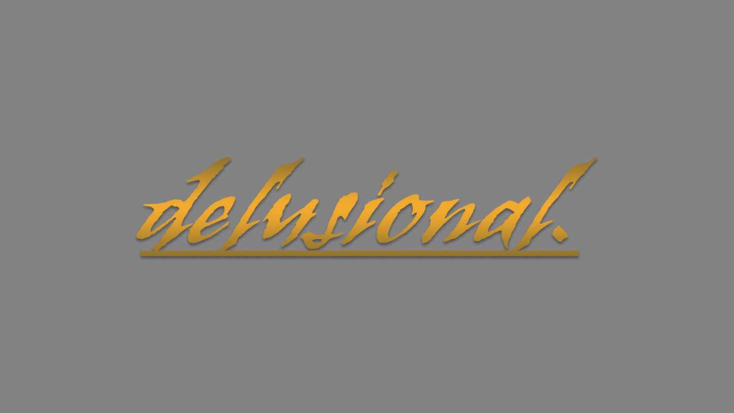 Sticker - delusional.
