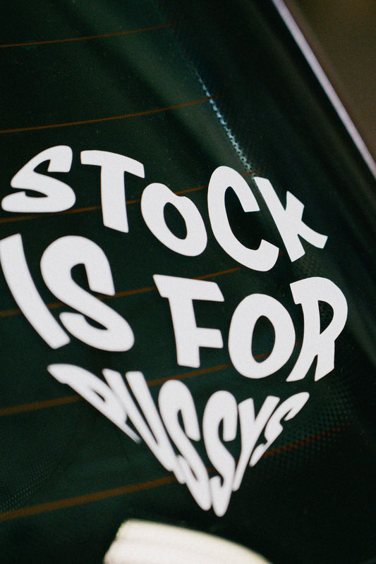 Sticker - stock is for pussys