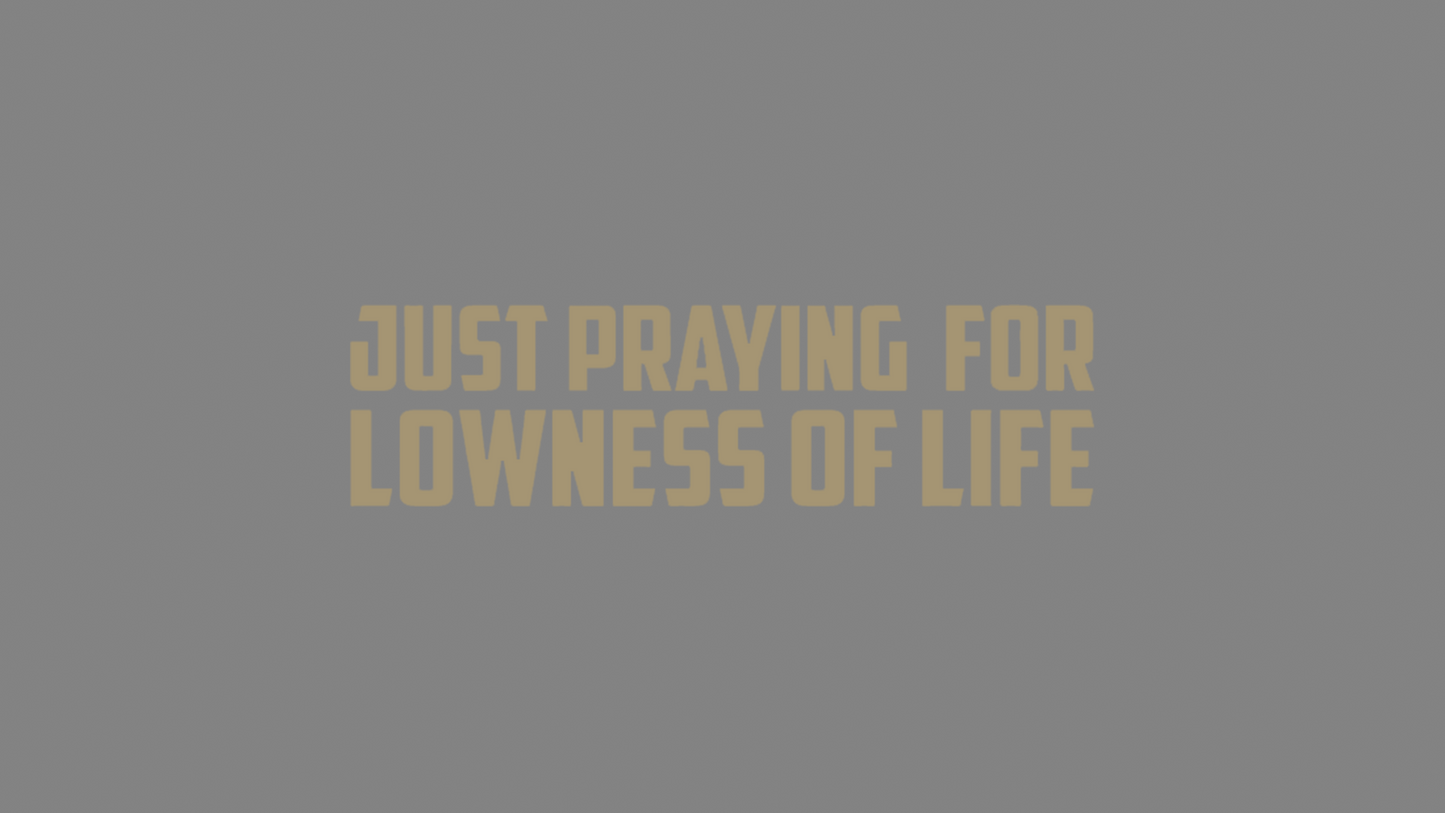Sticker - praying for lowness of life:  Creme