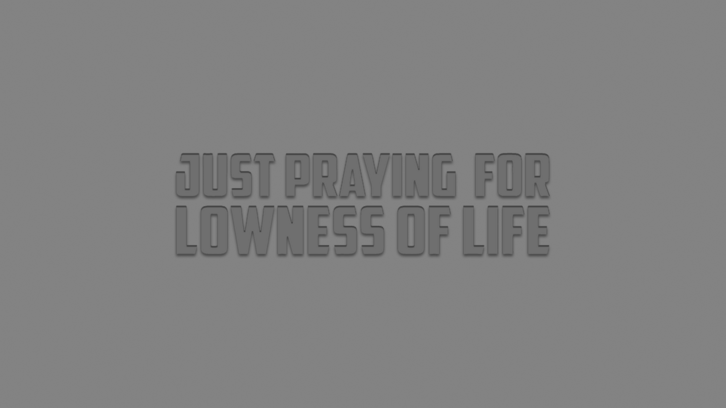 Sticker - praying for lowness of life: Grau