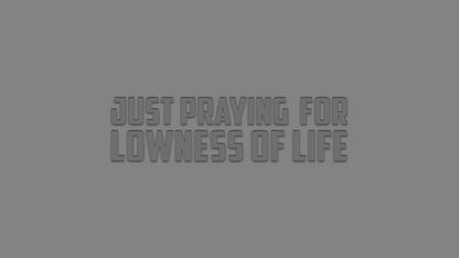 Sticker - praying for lowness of life: Grau