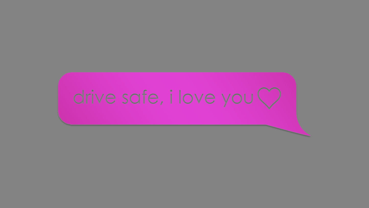 Sticker – drive safe, I love you