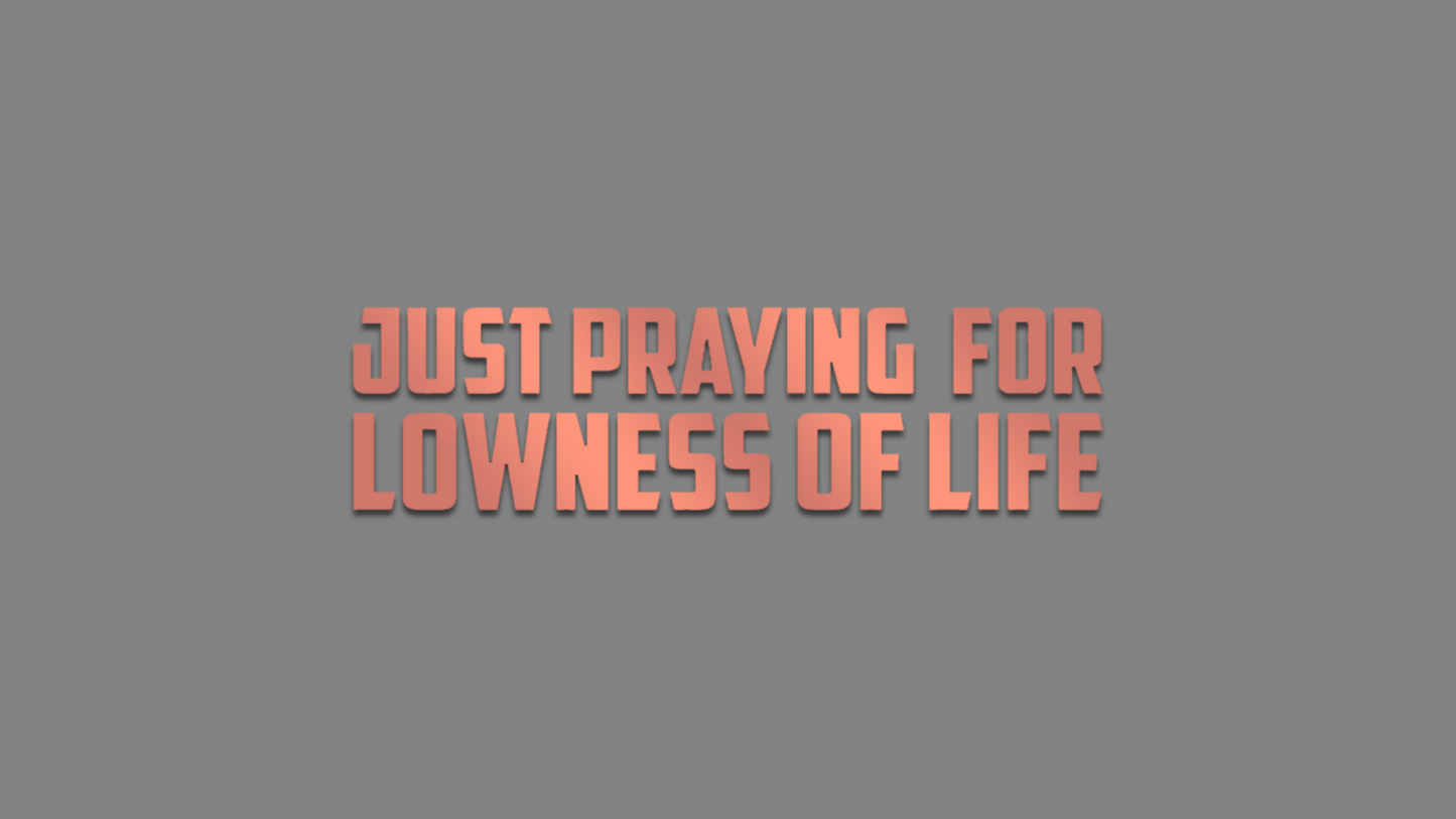 Sticker - praying for lowness of life: Rosegold