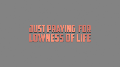 Sticker - praying for lowness of life: Rosegold